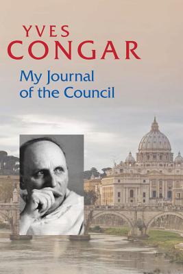 My Journal of the Council - Congar, Yves, and Ronayne, Mary John (Translated by), and Boulding, Mary Cecily (Translated by)