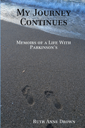 My Journey Continues: Memoirs of a Life with Parkinson's