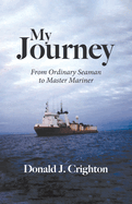 My Journey: From Ordinary Seaman to Master Mariner
