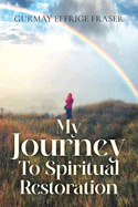 My Journey To Spiritual Restoration