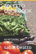 My Keto Cookbook: 60 Ketogenic Diet Recipes