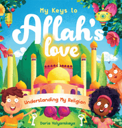 My Keys to Allah's Love: Understanding My Religion