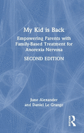 My Kid Is Back: Empowering Parents with Family-Based Treatment for Anorexia Nervosa