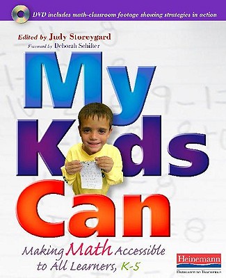 My Kids Can: Making Math Accessible to All Learners, K-5 - Schifter, Deborah (Foreword by), and Storeygard, Judith (Editor)
