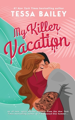 My Killer Vacation - Bailey, Tessa