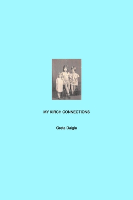 My Kirch Connection - Daigle, Greta
