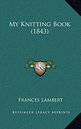 My Knitting Book (1843)