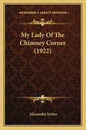 My Lady Of The Chimney Corner (1922)