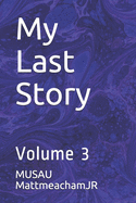 My Last Story: Volume 3