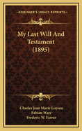 My Last Will and Testament (1895)