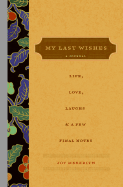 My Last Wishes...: A Journal of Life, Love, Laughs, & a Few Final Notes