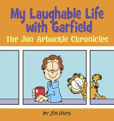 My Laughable Life with Garfield: The Jon Arbuckle Chronicles - Davis, Jim, Dr.