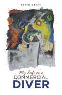 My Life as a Commercial Diver