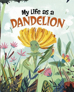 My Life as a Dandelion