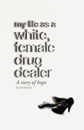 My life as a white, female drug dealer