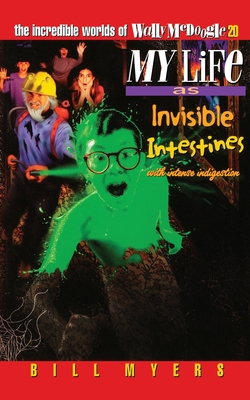 My Life as Invisible Intestines (with Intense Indigestion): 20 - Myers, Bill