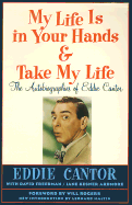 My Life is in Your Hands & Take My Life: The Autobiographies of Eddie Cantor