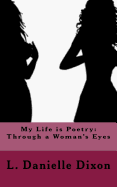 My Life Is Poetry: Through a Woman's Eyes