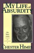My Life of Absurdity: The Later Years, the Autobiography of Chester Himes