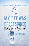 My Life Was Predestined by God