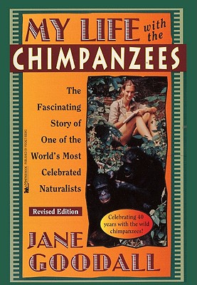 My Life with the Chimpanzees - Goodall, Jane, Dr., Ph.D.