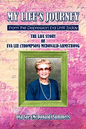 My Life's Journey: From the Depression Era Until Today: The Life Story of Eva Lee (Thompson) McDonald-Armstrong