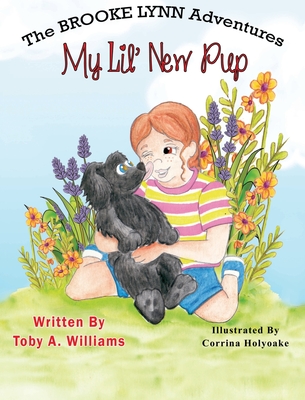 My Lil' New Pup - Williams, Toby a, and Campion, Susan (Editor)