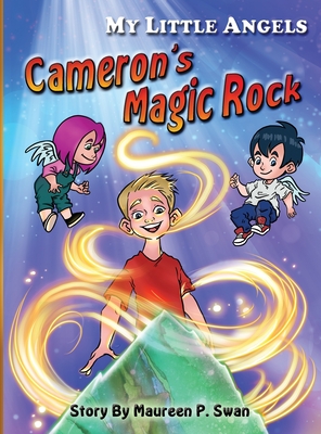 My Little Angels: Cameron's Magic Rock - Swan, Maureen P, and Utkarsh, Aashay (Illustrator)