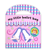 My Little Bag Books: My Little Ballet Bag