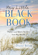 My Little Black Book: Poetry and Short Stories from My Youth