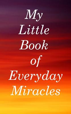 My Little Book of Everyday Miracles: Beautiful Sky Cover Design, Blank Journal - Journals, Yay