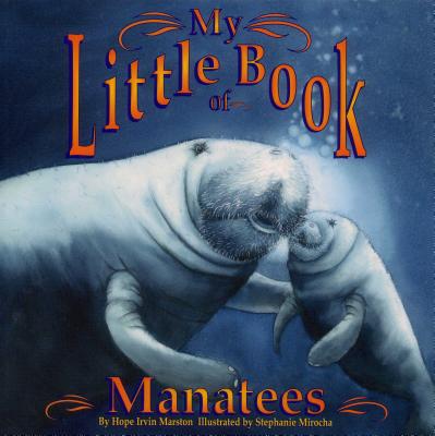 My Little Book of Manatees - Marston, Hope