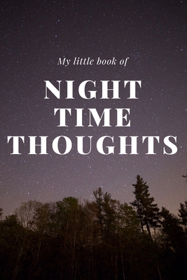 My little book of night time thoughts - Browne, E