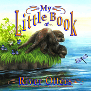 My Little Book of River Otters (My Little Book Of...)