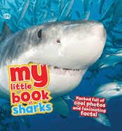 My Little Book of Sharks: Packed Full of Cool Photos and Fascinating Facts!