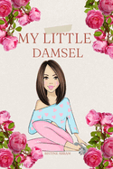 My Little Damsel: A short story for age 6-13