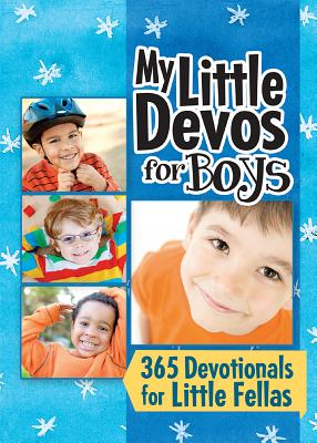 My Little Devos for Boys: 365 Devotionals for Little Fellas - Freeman, Criswell, Dr. (Compiled by)