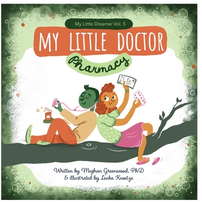 My Little Doctor: Pharmacy: My Little Dreamer, Vol. 5 - Greenwood, Meghan, PhD