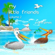 my little friends volume 2: amusing and exciting good night stories