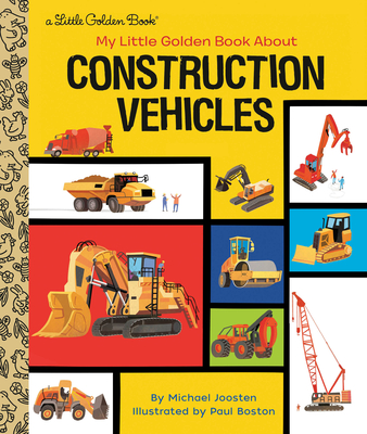 My Little Golden Book about Construction Vehicles - Joosten, Michael