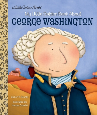 My Little Golden Book About George Washington - Houran, Lori Haskins