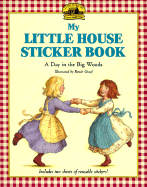My Little House Sticker Book: A Day in the Big Woods