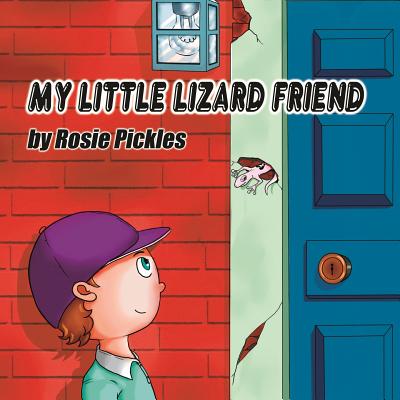 My Little Lizard Friend - Pickles, Rosie