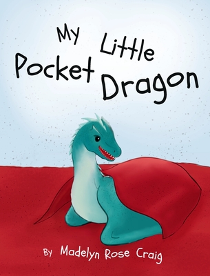 My Little Pocket Dragon - Craig, Madelyn Rose