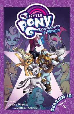 My Little Pony: Friendship Is Magic Season 10, Vol. 1 - Whitley, Jeremy, and Kenney, Mary