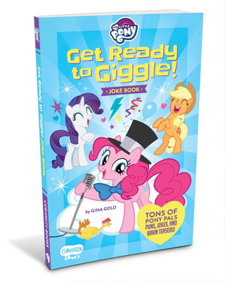 My Little Pony Get Ready to Giggle!: Get Ready to Giggle! Joke Book - Gold, Gina