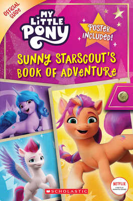 My Little Pony: Sunny Starscout's Book of Adventure - Scholastic (Text by)