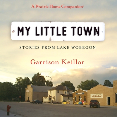 My Little Town - Keillor, Garrison (Performed by)