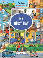 My Little Wimmelbook(r) - My Busy Day: A Look-And-Find Book (Kids Tell the Story)