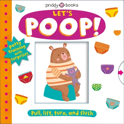 My Little World: Let's Poop!: A Turn-The-Wheel Book for Potty Training - Priddy, Roger